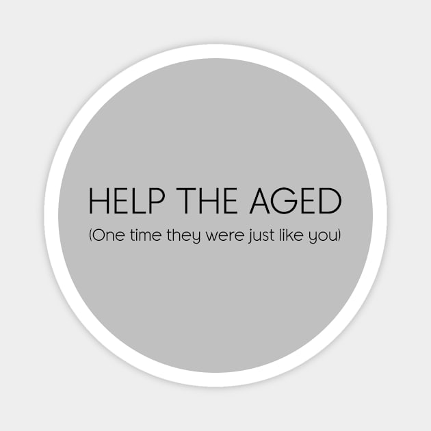 Help The Aged, 2, black Magnet by Perezzzoso